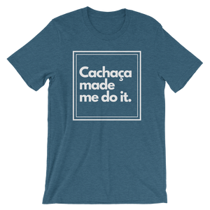 Cachaça Made Me Do It, Men's Short-Sleeve T-Shirt