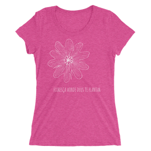 Floresça Aonde Deus Te Plantar - Women's Short Sleeve T-shirt
